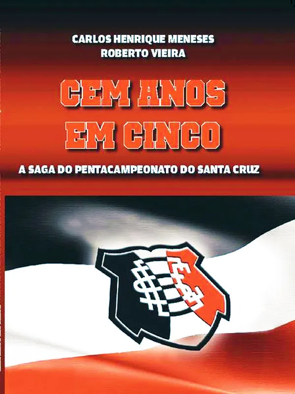 Lançamento: Livro A Saga do Pentacampeonato do Santa Cruz.